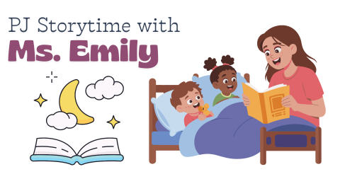 Text reading "PJ Storytime with Ms. Emily" above an image of a moon with stars and clouds floating above a book. Next to this is an image of a caregiver reading to children in bed.