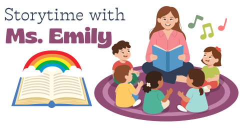 Text reading "Storytime with Ms. Emily" above an image of a rainbow coming out of a book and next to an image of a librarian reading and singing to children on a circular rug. 