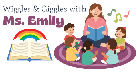 Text reading "Wiggles & Giggles with Ms. Emily" above an image of a rainbow coming out of a book and next to an image of a librarian reading and singing to children on a circular rug. 